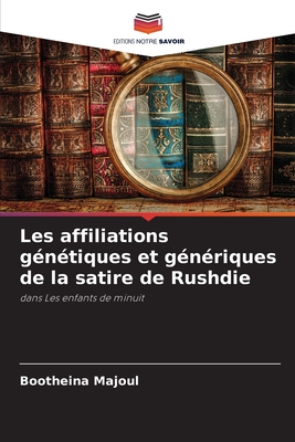 Les affiliations g?n?tiques et g?n?riques de la satire de Rushdie - Majoul, Bootheina