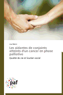 Les Aidantes de Conjoints Atteints d'Un Cancer En Phase Palliative