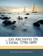 ... Les Archives De L'isre, 1790-1899