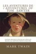 Les aventures de Tom Sawyer / The adventures of Tom Sawyer: Edition bilingue fran?ais-anglais / Bilingual edition French-English