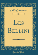 Les Bellini (Classic Reprint)