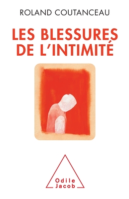 Les Blessures De L'intimite - Coutanceau, Roland