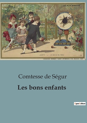 Les Bons Enfants - de S?gur, Comtesse