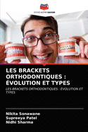 Les Brackets Orthodontiques: ?volution Et Types
