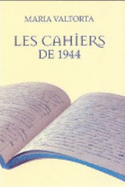 Les Cahiers De 1944 (French Edition)