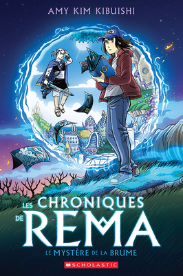 Les Chroniques de Rema N? 1 - Le Myst?re de la Brume - Kibuishi, Amy Kim (Illustrator)