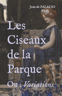 Les Ciseaux de la Parque: Ou: Variations