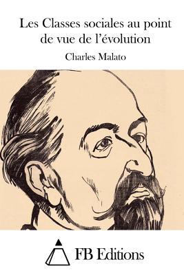 Les Classes sociales au point de vue de l'?volution - Fb Editions (Editor), and Malato, Charles