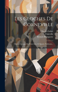 Les Cloches de Corneville: Opera-Comique En Trois Actes Et Quatre Tableaux...