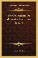 Les Collections De Monnaies Anciennes (1897)