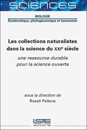 Les collections naturalistes dans la science du XXIe si?cle: Une ressource durable pour une science ouverte