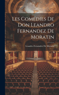 Les Comdies De Don Leandro Fernandez De Moratin