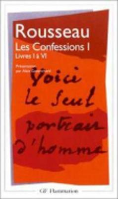 Les Confessions - 1 - Rousseau, Jean-Jacques