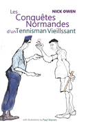 Les Conqu?tes Normandes d'un Tennisman Vieillissant: The Norman Conquests of an Ageing Tennis Player