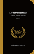 Les Contemporains: ?tudes Et Portraits Litt?raires; Volume 1