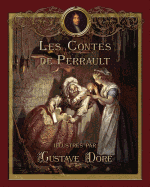 Les Contes De Perrault Illustres Par Gustave Dore
