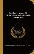 Les Conventions Et Declarations de La Haye de 1899 Et 1907