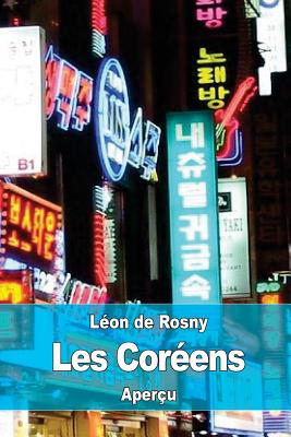 Les Cor?ens: Aper?u Ethnographique Et Historique - de Rosny, L?on