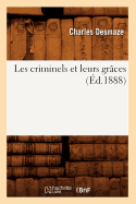 Les Criminels Et Leurs Gr?ces (?d.1888)