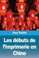 Les d?buts de l'imprimerie en Chine