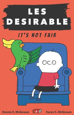 Les Desirable: It's Not Fair - McGowan, Karen S