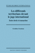 Les diffrends territoriaux devant le juge international: Entre droit et transaction