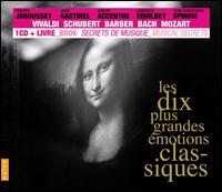 Les Dix Plus Grandes Emotions Classiques - Academia Montis Regalis; Anne Gastinel (cello); Claire Dsert (piano); Daniel Blumenthal (piano); Ensemble Matheus;...