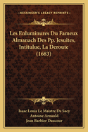 Les Enluminures Du Fameux Almanach Des Pp. Jesuites, Intitulue, La Deroute (1683)