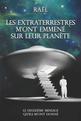 Les Extraterrestres m'ont emmen sur leur plante: Le deuxime message qu'ils m'ont donn - Intl Corp, Nova (Editor), and Antille, Chris (Editor)