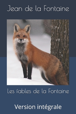Les fables de la Fontaine: Version int?grale - Langois, Thomas (Editor), and De La Fontaine, Jean
