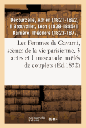 Les Femmes de Gavarni, Scnes de la Vie Parisienne, 3 Actes Et 1 Mascarade, Mls de Couplets: Varits, Paris, 3 Juin 1852