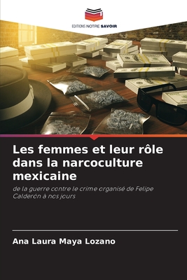 Les femmes et leur r?le dans la narcoculture mexicaine - Maya Lozano, Ana Laura