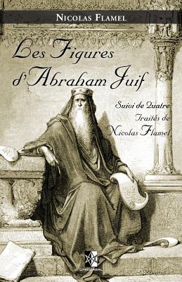 Les Figures d'Abraham Juif - Flamel, Nicolas