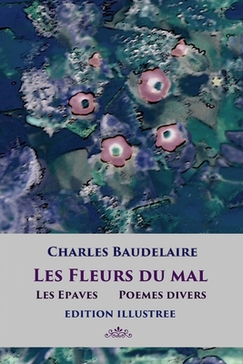 Les Fleurs du mal: Edition illustr?e - Tidball, John E (Illustrator)