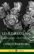 Les Fleurs du Mal (French Edition) (dition Franaise) (Hardcover)