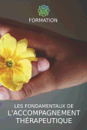 Les Fondamentaux de l'Accompagnement Therapeutique: Formation de Base