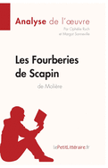 Les Fourberies de Scapin de Molire (Analyse de l'oeuvre): Analyse complte et rsum dtaill de l'oeuvre