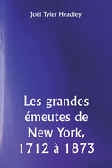 Les grandes meutes de New York, 1712  1873