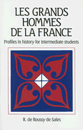 Les Grands Hommes de la France: Profiles In History For Intermediate Students