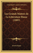 Les Grands Maitres de La Litterature Russe (1885)