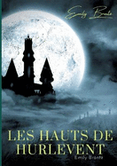 Les Hauts de Hurlevent: l'unique roman d'Emily Bront?