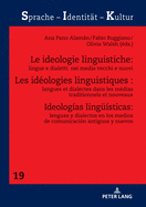 Les id?ologies linguistiques: langues et dialectes dans les m?dias traditionnels et nouveaux