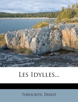 Les Idylles... - Th?ocrite (Creator), and Didot