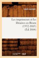 Les Imprimeurs Et Les Libraires En Barn (1552-1883) (d.1884)