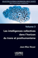 Les intelligences collectives dans l'horizon du trans et posthumanisme