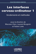 Les interfaces cerveau-ordinateur 1: fondements et mthodes