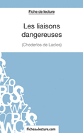 Les liaisons dangereuses de Choderlos de Laclos (Fiche de lecture): Analyse compl?te de l'oeuvre