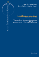 Les ?lites En Question: Trajectoires, R?seaux Et Enjeux de Gouvernance: France, Ue, Russie
