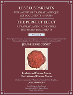 Les ?lus Parfaits: une Aventure Transatlantique / The Perfect Elect: A Transatlantic Adventure the 'Sharp' Documents: Volume 1