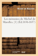 Les Mmoires de Michel de Marolles. [1] (d.1656-1657)